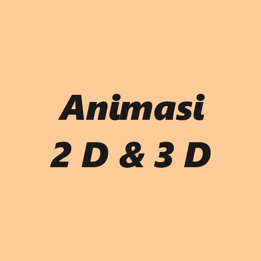 Animasi 2D dan 3D